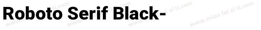 Roboto Serif Black字体转换